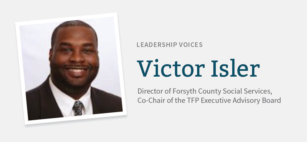 Victor Isler, Director of Forsyth County Social Services and Co-Chair of the TFP Executive Advisory Board