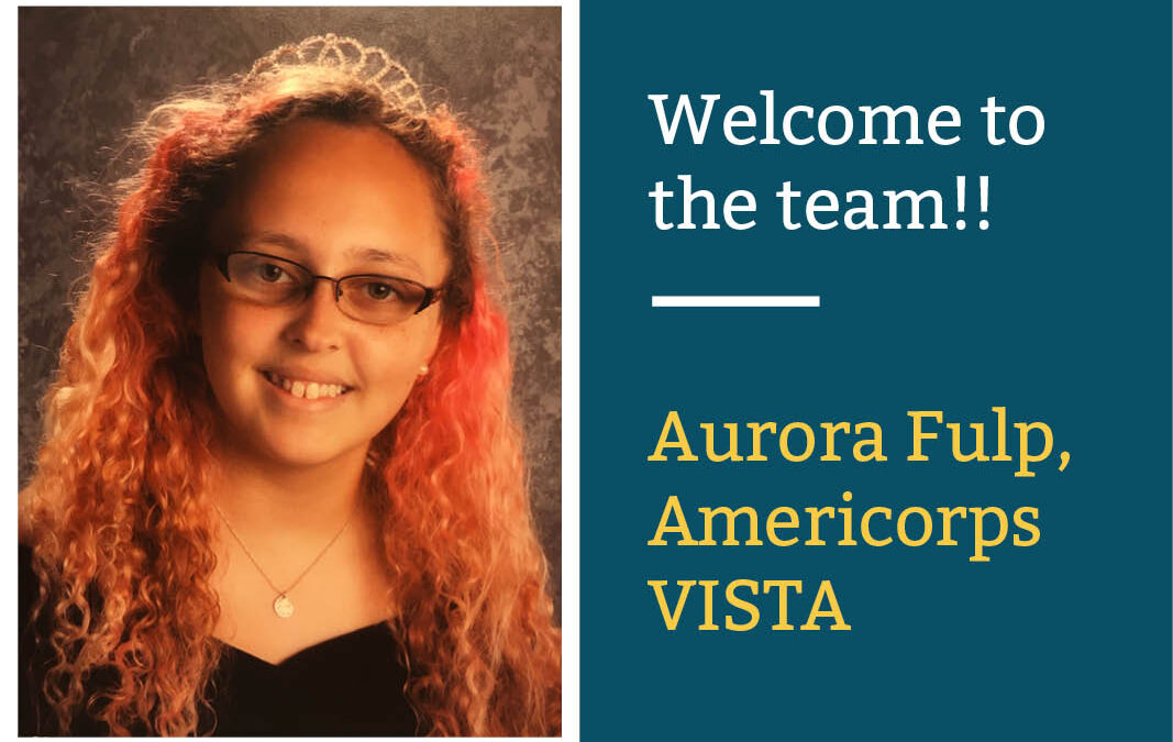 Introducing Aurora Fulp, The Promise’s New Americorps VISTA