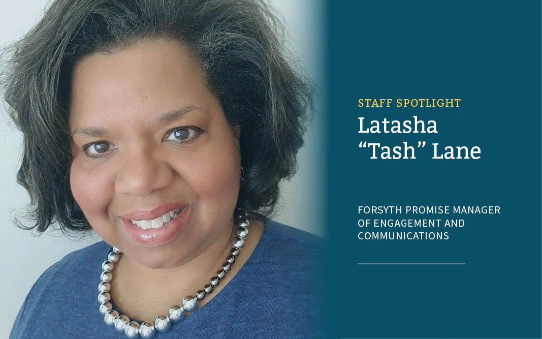 Staff Spotlight LaTasha "Tash" Lane, Forsyth Promise Manager of Engagement and Communications